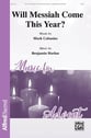 Will Messiah Come This Year? SATB choral sheet music cover